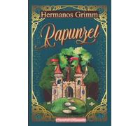 RAPUNZEL -cuento original de los Hermanos Grimm-: Clásico ilustrado (Las trenzas de seda, Verdezuela)