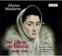 Andueza, Raquel Pitzl, Pierre Private Musicke - Mudarra: Tres Libros De Musica (Sevilla, 1546) / Andueza, Private Musicke - Pitzl