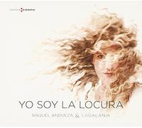 Raquel Andueza; Fernandez Baena; Jesus Pitzl; Pierre - Raquel Andueza: Yo Soy La Locura ; Andueza, Baena, Pitzl