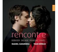 Raquel Camarinha & Yoan Hereau - Rencontre/Debussy, Delage, Poulenc, Ravel