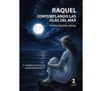 Raquel Contemplando Las Olas Del Mar Y Otros Cuentos Fantásticos