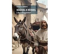 Ràquel e Rèimel. I due viaggiatori (Nuove voci. Strade)