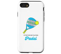 Raqueta de pádel con Texto en inglés I Would Rather Be Playing Funny Carcasa para iPhone SE (2020) / 7/8