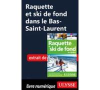 Raquette Et Ski De Fond Dans Le Bas-saint-laurent (ebook)