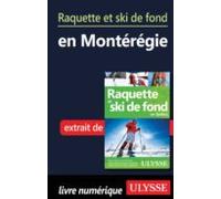 Raquette Et Ski De Fond En Montérégie (ebook)