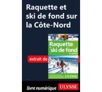 Raquette Et Ski De Fond Sur La Côte-nord (ebook)