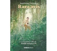 Rara Avis: La insòlita vida de Jordi Sabater Pi (Il·lustrada)