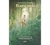 Rara Avis. La Insòlita Vida De Jordi Sabaté Pi