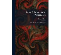 Rare 3 Plays for Puritans: Devil's Disciple; Ceasar & Cleopatra