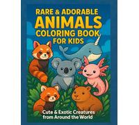Rare & Adorable Animals Coloring Book for Kids: Cute & Exotic Creatures from Around the World - Includes Bonus Trading Cards & Certificate of Completion