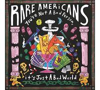 Rare Americans - You're Not A Bad Person, It's Just A Bad World [Vinilo]
