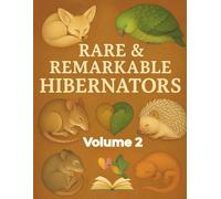 Rare and Remarkable Hibernators (Volume 2): Explore Unusual Sleepers in a Nature-Based Coloring Book Series for Kids (Hidden Hibernators)