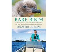 Rare Birds: The Extraordinary Tale of the Bermuda Petrel and the Man Who Brought It Back from Extinction