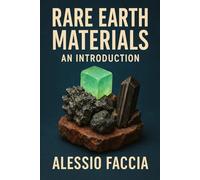 Rare Earth Materials - An Introduction (Rare Earth Materials - Markets, Technology, and Geopolitics)
