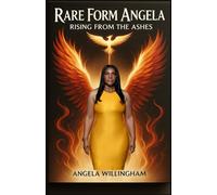 RARE FORM ANGELA: Rising From The Ashes