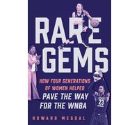 Rare Gems: How Four Generations of Women Paved the Way For the WNBA