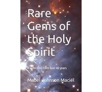 Rare Gems of the Holy Spirit: A collection from over 40 years