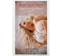 Rare Laid Bare: Volume 1: Creative Writing & Poetry Collection (Rare Laid Bare Collection)