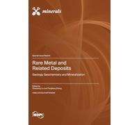 Rare Metal and Related Deposits: Geology, Geochemistry and Mineralization