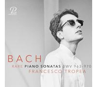 Rare Piano Sonatas BWV 963-970