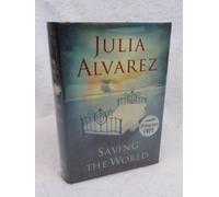 Rare SIGNED Julia Alvarez SAVING THE WORLD 2006 1stEd HC/DJ Algonquin Books [Hardcover] Julia Alverez