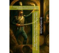 Rare Tales of Arthur Conan Doyle Forgotten Classics from the Strand Magazine 1894: Victorian Tales of War and Adventure With Original Illustrations & Editor’s Notes