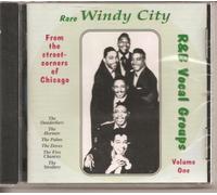 Rare Windy City R&B Vocal Groups, Volume One: From the Street-corners of Chicago