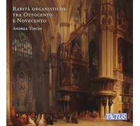 Andrea Toschi – Raretés italiennes pour orgue des 19 et 20e siècles – CD – NAXOS