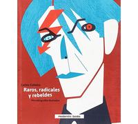 Raros, radicales y rebeldes: Microbiografías ilustradas para enmarcar (PAPEL PINTADO)