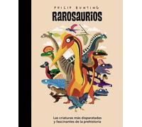 Rarosaurios: Las criaturas más disparatadas y fascinantes de la prehistoria (LITERATURA INFANTIL - Libros-Regalo)