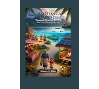 Rarotonga Island Travel Guide 2025: Where the Reef Meets Real Life (Modern Traveler Series)