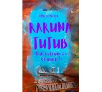Raruna Tutub: ¡Qué extraño es el mundo!: 23 (Narrativa)