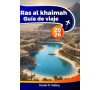 RAS AL KHAIMAH Guía de viaje 2026: Playas, senderos naturales, fortalezas históricas, aventuras al aire libre y consejos de vacaciones para todo viajero.