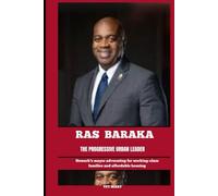 RAS BARAKA THE PROGRESSIVE URBAN LEADER: Newark’s mayor advocates for working-class families and affordable housing (BIOGRAPHY OF FRONTLINE STAR)