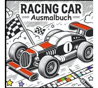 Rasante Rennwagen: Dein Malbuch für echte Speed-Fans!
