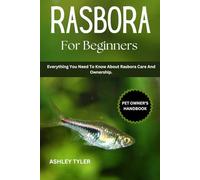 RASBORA FOR BEGINNERS: Everything You Need To Know About Rasbora Care And Ownership.