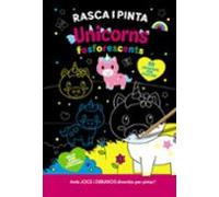 Rasca i pinta unicorns fosforescents (Catalá - A PARTIR DE 3 ANYS - MANIPULATIUS (LLIBRES PER TOCAR I JUGAR), POP-UPS - Altres llibres)