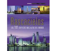 Rascacielos. Los 101 edificios más altos del mundo (Arquitectum)