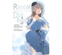 Rascal Does Not Dream of a Dear Friend (light novel): Volume 15 (Rascal Does Not Dream, Light Novel, 15)