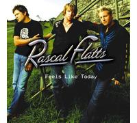 RASCAL FLATTS - Feels Like Today [Re-Issue]
