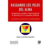 Rasgando los velos del alma: Coniunctio, muerte y renacimiento: El proceso de la alquimia interior: 18 (Colección JUNG Despertar conCiencia)