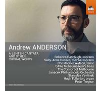 Rashleigh/Russell/Watson/Tregear/+ - Andrew Anderson: A Lenten Cantata and other Choral Works