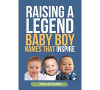 Rasing A Legend: Baby Boy Names that Inspire