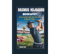 RASMUS HØJGAARD BIOGRAPHY: GOLF’S GOLDEN DANE AND THE 2025 RYDER CUP QUEST