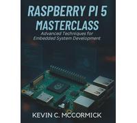 Raspberry Pi 5 Masterclass: Advanced Techniques for Embedded System Development (programming gig)