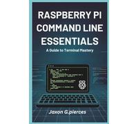 Raspberry Pi Command Line Essentials: A Guide to Terminal Mastery: 12 (AI tech trend, Gadgets review and movie trend)