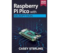 Raspberry Pi Pico with MicroPython: A Beginner’s Guide to Programming, Sensors, GPIO, and IoT Projects