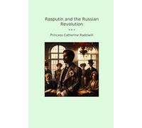 Rasputin and the Russian Revolution (Classic Books)