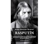 Rasputín: La novela de un clásico de la literatura alemana que retrata el auge y caída del tenebroso gurú y del imperio zarista: 48 (El Legado del Barón)