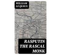 Rasputin The Rascal Monk (ebook)